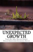 Unexpected Growth: The 2014 Tampa Bay Area Writing Project Anthology 1500444537 Book Cover
