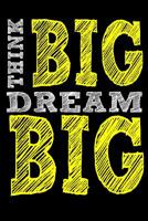 Think Big Dream Big 1720424012 Book Cover