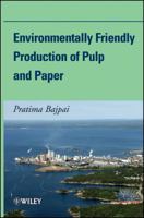 Environmentally Friendly Production of Pulp and Paper 0470528109 Book Cover