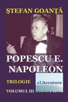 Popescu E. Napoleon. Volumul III: Roman 1530145155 Book Cover