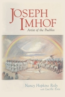 Joseph Imhof, Artist of the Pueblos (Softcover) 1632931214 Book Cover