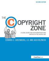 The Copyright Zone: A Legal Guide for Photographers and Artists in the Digital Age 1138022578 Book Cover