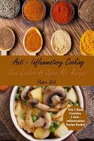 Anti - Inflammatory Cooking: Slow Cooker & Spice Mix Recipes 179844416X Book Cover