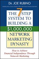 The 7-Step System to Building a $1,000,000 Network Marketing Dynasty: How to Achieve Financial Independence through Network Marketing 0471703192 Book Cover