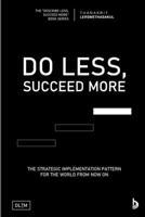 DLSM: Do Less, Succeed More: Strategic Implementation Pattern For The World From Now On B095MVLWTJ Book Cover