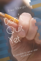 Don't Quit Yet: It's possible to Getup after knockdown 1088932924 Book Cover