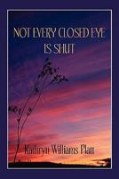 Not Every Closed Eye Is Shut 1608364259 Book Cover