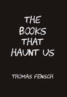 The Books That Haunt Us 1733329366 Book Cover