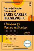 The Initial Teacher Training and Early Career Framework: A Handbook for Mentors and Mentees 1916925871 Book Cover