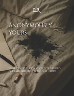 ANONYMOUSLY YOURS: What if every person who’s ever crossed our path still lives inside our hearts? B0FM4F4F94 Book Cover