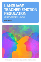 Language Teacher Emotion Regulation: An Exploration in Japan 1800419139 Book Cover