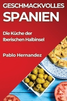 Geschmackvolles Spanien: Die Küche der Iberischen Halbinsel (German Edition) 1835862144 Book Cover