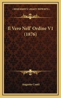 Il Vero Nell' Ordine V1 (1876) 1161208860 Book Cover