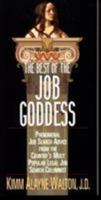 The Best of the Job Goddess: Phenomenal Job Search Advice from the Country's Most Popular Legal Job Search Columnist 0159003938 Book Cover