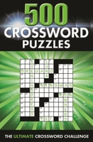 500 Crossword Puzzles: The Ultimate Crossword Challenge 1398815683 Book Cover