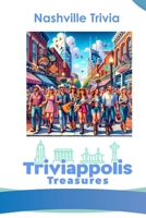 Triviappolis Treasures - Nashville: Nashville Trivia (Triviappolis Treasures - Travel with Trivia!) B0CNY9TW1H Book Cover