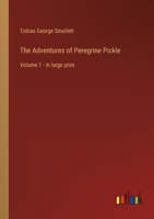 The adventures of Peregrine Pickle. In which are included, Memoirs of a lady of quality. In four volumes. ... Volume 1 of 4 1286009863 Book Cover