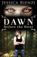 Dawn: Before the Hunt 1537457535 Book Cover