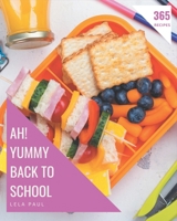 Ah! 365 Yummy Back to School Recipes: Keep Calm and Try Yummy Back to School Cookbook B08PJP59FJ Book Cover