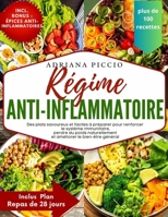 RÉGIME ANTI-INFLAMMATOIRE: DES PLATS SAVOUREUX ET FACILES À PRÉPARER POUR RENFORCER LE SYSTÈME IMMUNITAIRE, PERDRE DU POIDS NATURELLEMENT ET AMÉLIORER LE BIEN-ÊTRE GÉNÉRAL (French Edition) B0FMPS5SX1 Book Cover