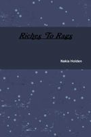 Riches To Rags 1365880214 Book Cover