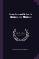 Some Textual Notes On Measure, for Measure 1022795163 Book Cover