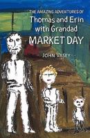 The Amazing Adventures of Thomas and Erin with Grandad - Market Day 1456411276 Book Cover