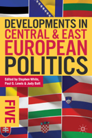 Developments in Central and East European Politics 5 0822354829 Book Cover