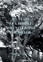 My Years as a Hospice Volunteer and Counselor 1543499074 Book Cover