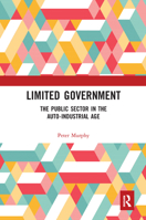 Limited Government: The Public Sector in the Auto-Industrial Age 036758509X Book Cover
