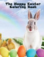 The Happy Easter Coloring Book: A Lovely 50 Page A4 Coloring Book for Children Aged 3+ 1093598697 Book Cover
