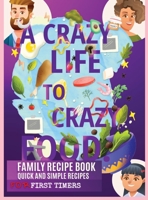 A Crazy Life to Crazy Food 1088087299 Book Cover