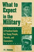 What to Expect in the Military: A Practical Guide for Young People, Parents, and Counselors 0313360820 Book Cover