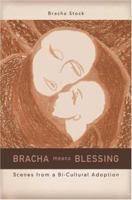 Bracha Means Blessing: Scenes from a Bi-Cultural Adoption 059546338X Book Cover