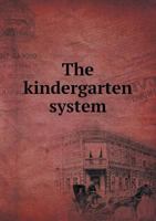 The Kindergarten System 5518993536 Book Cover