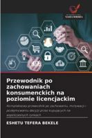 Przewodnik po zachowaniach konsumenckich na poziomie licencjackim 6209373283 Book Cover