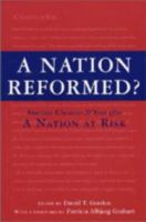 A Nation Reformed: American Education 20 Years After a Nation at Risk 1891792083 Book Cover