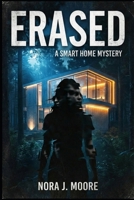 Erased: A Smart Home Mystery B0GY4MXF7S Book Cover