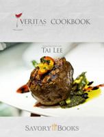 The Veritas Cookbook: Cooking with Chef Tai (Savory Books) 1625350562 Book Cover