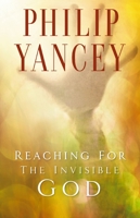 Reaching for the Invisible God 0310247306 Book Cover