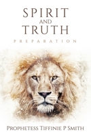 Spirit and Truth: Preparation B0GTYXKSNP Book Cover