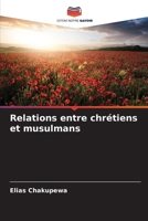 Relations entre chrétiens et musulmans 6209632319 Book Cover