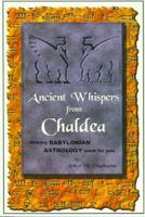 Ancient Whispers from Chaldea 0966896637 Book Cover