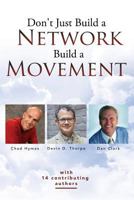 Don't Just Build a Network, Build a Movement 1530967376 Book Cover