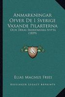 Anmarkningar Ofver De I Sverige Vaxande Pilarterna: Och Deras Ekonomiska Nytta (1859) 1167388534 Book Cover