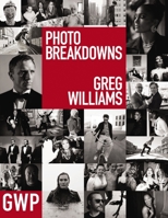 Greg Williams Photo Breakdowns: The Stories Behind 100 Portraits 1951511506 Book Cover