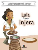 Lula loves injera - Children Book: Lula Storybook Series 1946057231 Book Cover