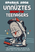 Unnüztes Wissen für Teenagers: 422 verblüffende Fakten, die dich wie den coolsten Typen in der Bande aussehen lassen! B0CQDBP35N Book Cover