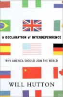 A Declaration of Interdependence: Why America Should Join the World 0393057259 Book Cover