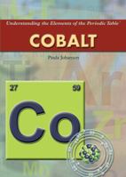 Cobalt (Understanding the Elements of the Periodic Table) 1404214100 Book Cover